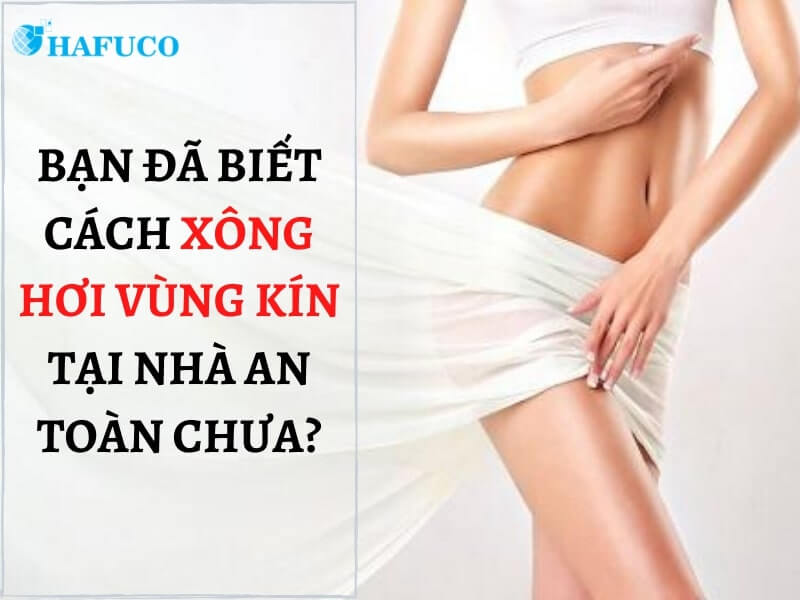 xông hơi vùng kín tại nhà