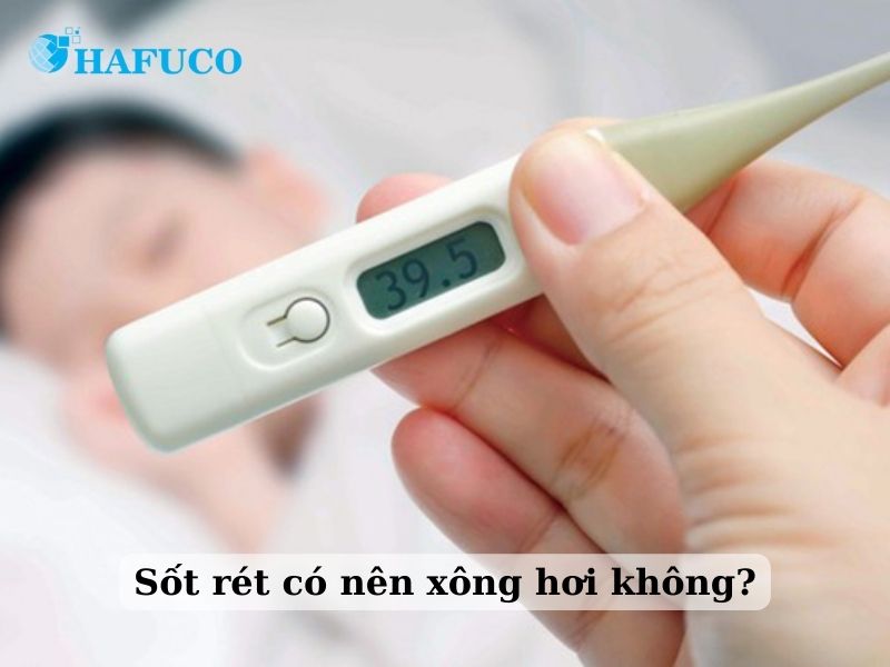 Sốt rét có nên xông hơi? Cần lưu ý những gì?