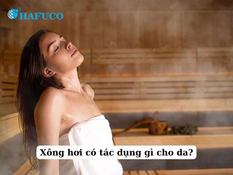 Xông hơi có tác dụng gì cho da